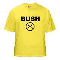 BUSH BAD T-Shirts & more!